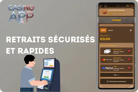 Retraits rapides sécurisés application casino mobile France